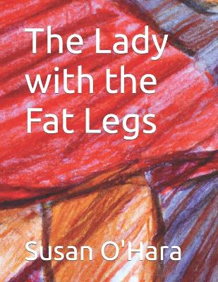 Book cover for The Lady with the Fat Legs