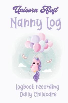 Book cover for Unicorn Aloft Nanny Log