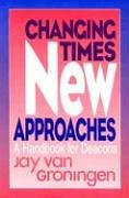 Cover of Changing Times, New Approaches