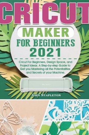 Cover of Cricut Maker for Beginners 2021