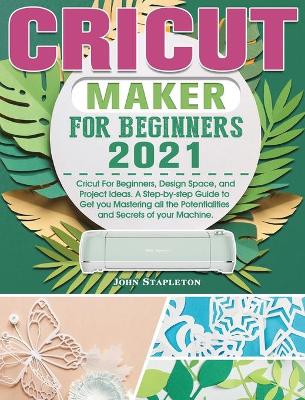 Book cover for Cricut Maker for Beginners 2021