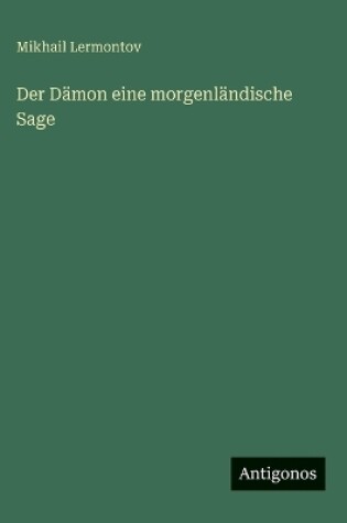 Cover of Der Dämon eine morgenländische Sage