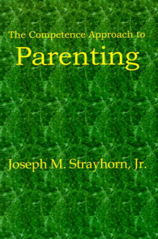 Cover of The Competence Approach to Parenting