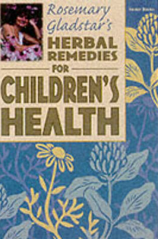 Cover of Herbal Remedies for Childrens Health