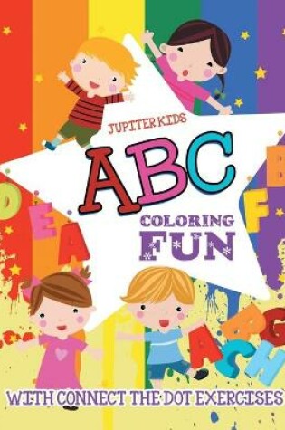 Cover of ABC Coloring Fun (with Connect the Dot Exercises)