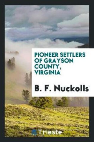 Cover of Pioneer Settlers of Grayson County, Virginia