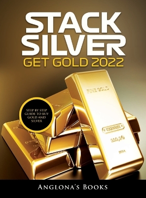 Cover of Stack Silver Get Gold 2022