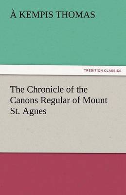 Book cover for The Chronicle of the Canons Regular of Mount St. Agnes