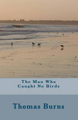 Book cover for The Man Who Caught No Birds