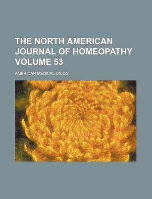 Book cover for The North American Journal of Homeopathy Volume 53