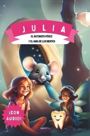 Cover of Julia, El Ratoncito Pérez y el Hada de los Dientes