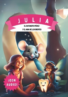 Book cover for Julia, El Ratoncito Pérez y el Hada de los Dientes