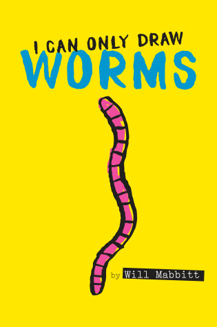 Cover of I Can Only Draw Worms