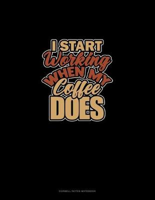 Cover of I Start Working When My Coffee Does