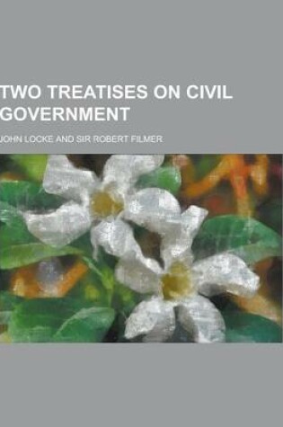 Cover of Two Treatises on Civil Government