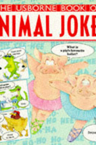 Cover of The Usborne Book of Animal Jokes