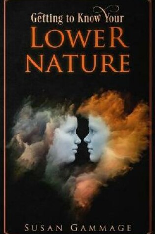 Cover of Getting to Know Your Lower Nature