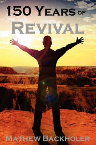 Cover of 150 Years of Revival - Days of Heaven on Earth