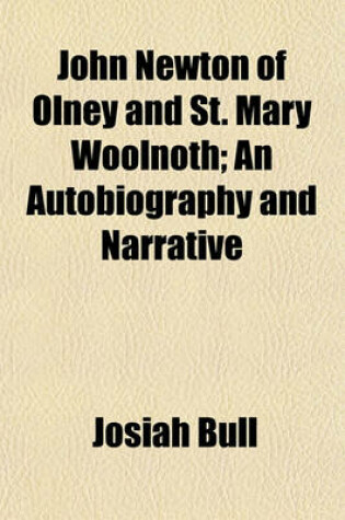 Cover of John Newton of Olney and St. Mary Woolnoth; An Autobiography and Narrative