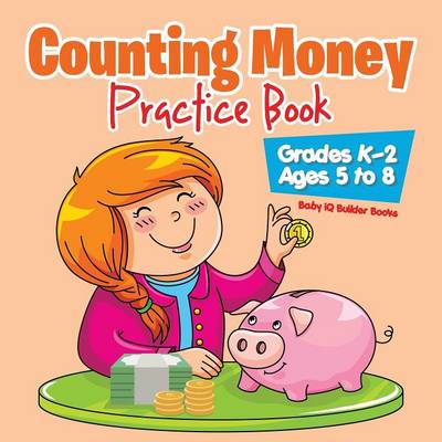 Book cover for Counting Money Practice Book Grades K-2 - Ages 5 to 8