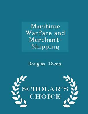 Book cover for Maritime Warfare and Merchant-Shipping - Scholar's Choice Edition