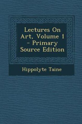 Cover of Lectures on Art, Volume 1 - Primary Source Edition