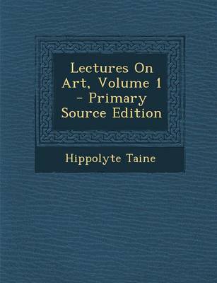 Book cover for Lectures on Art, Volume 1 - Primary Source Edition