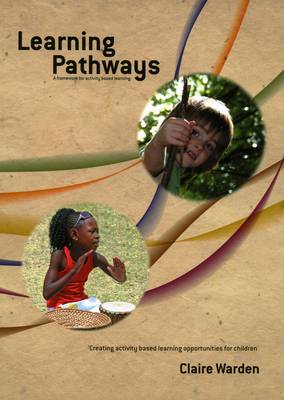 Book cover for Learning Pathways: A Framework for Activity Based Learning