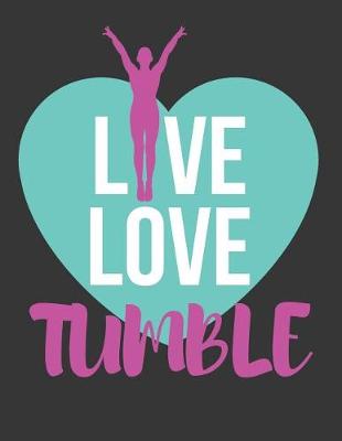 Book cover for Live Love Tumble