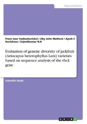 Book cover for Evaluation of genetic diversity of jackfruit (Artocapus heterophyllus Lam) varieties based on sequence analysis of the rbcL gene