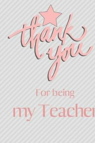 Cover of Thank you for being my Teacher