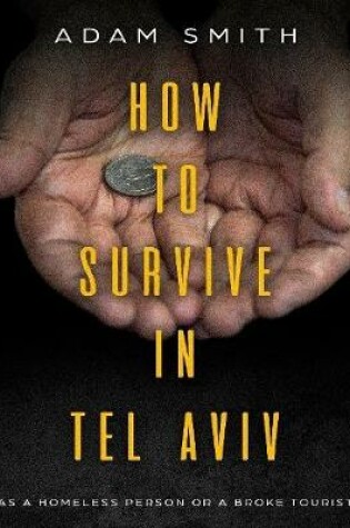 Cover of How to Survive In Tel Aviv As a Homeless Person or a Broke Tourist