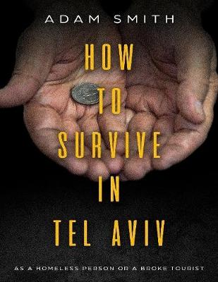 Book cover for How to Survive In Tel Aviv As a Homeless Person or a Broke Tourist