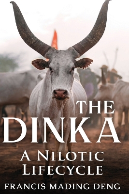 Book cover for The Dinka A Nilotic of Lifecyle