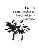 Book cover for Living, Human Development Through Lifespan