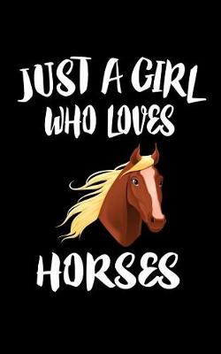 Book cover for Just A Girl Who Loves Horses