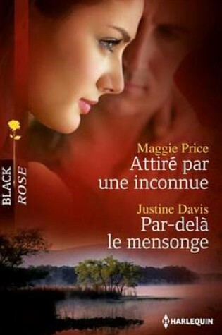 Cover of Attire Par Une Inconnue - Par-Dela Le Mensonge