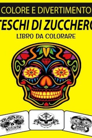 Cover of Teschi Di Zucchero Libro Da Colorare