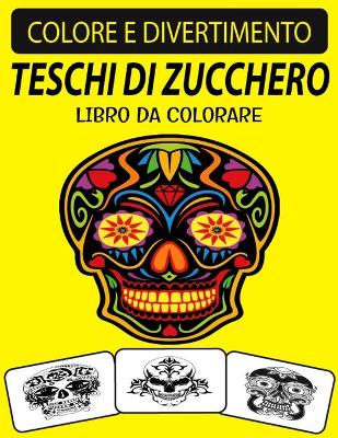 Book cover for Teschi Di Zucchero Libro Da Colorare