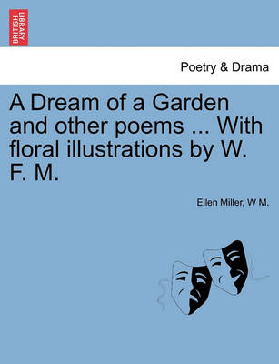 Book cover for A Dream of a Garden and Other Poems ... with Floral Illustrations by W. F. M.