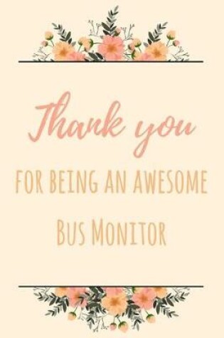 Cover of Thank You For Being An Awesome Bus Monitor