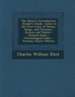 Book cover for The Editor's Introduction; Reader's Guide; Index to the First Lines of Poems, Songs, and Choruses, Hymns and Psalms; General Index; Chronological Inde