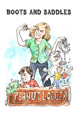 Book cover for The Peanut Logger - Boots and Saddles