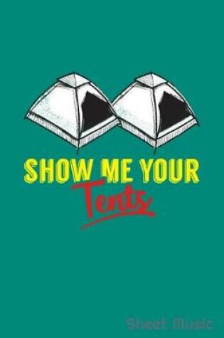Cover of Show Me Your Tents Sheet Music