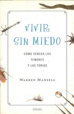 Book cover for Vivir Sin Miedo. Cmo Vencer Los Temores y Las Fobias