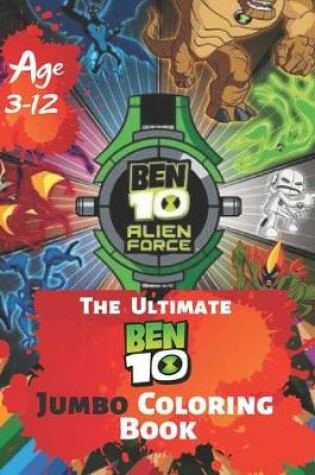 Cover of The Ultimate Ben 10 Jumbo Coloring Book Age 3-12