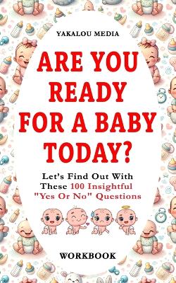 Cover of Are You Ready For A Baby Today?