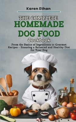 Book cover for The Complete Homemade Dog Food Cookbook