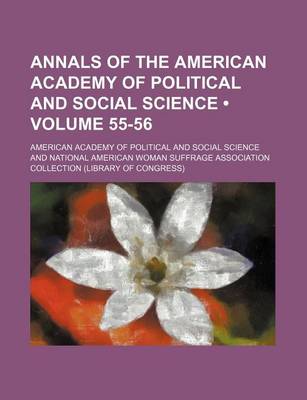 Book cover for Annals of the American Academy of Political and Social Science (Volume 55-56)