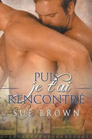 Cover of Puis Je t'Ai Rencontre